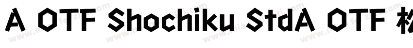 A OTF Shochiku StdA OTF 松竹 Std字体转换